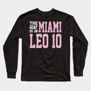 The GOAT is in Miami - Leo 10 Long Sleeve T-Shirt